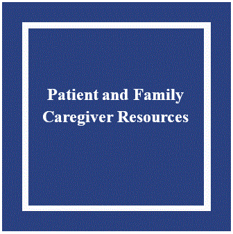 Patient and Family Caregiver Resources