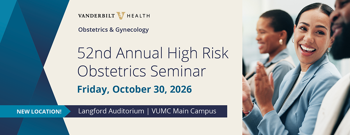 52nd Annual High Risk Obstetrics Seminar at Vanderbilt