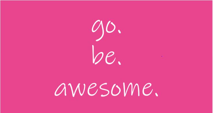 Go Be Awesome