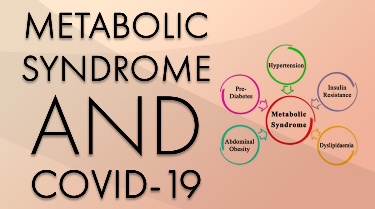 Metabolic Syndrome and COVID-19. By Sohini Roy